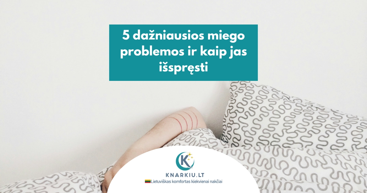 5 dažniausios miego problemos ir kaip jas išspręsti